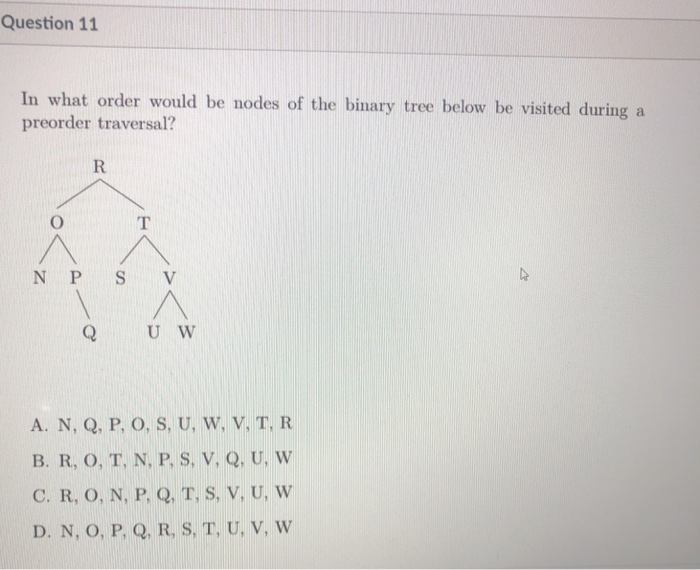 Solved Question 11 In What Order Would Be Nodes Of The Bi Chegg Com