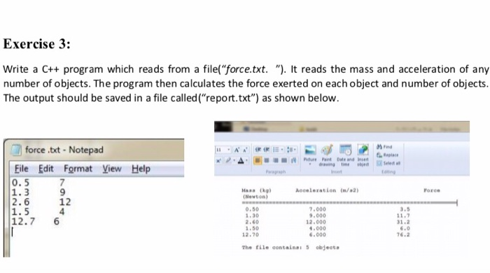 Exercise 3: Write a C++ program which reads from a file(force.txt. ). It reads the mass and acceleration of any number of o