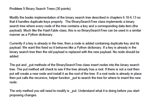 Problem 5 Binary Search Trees (30 points) Modify the books implementation of the binary search tree described in chapters 6.1