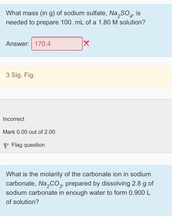 Solved What mass (in g) of sodium sulfate, Na2SO4 is needed ...