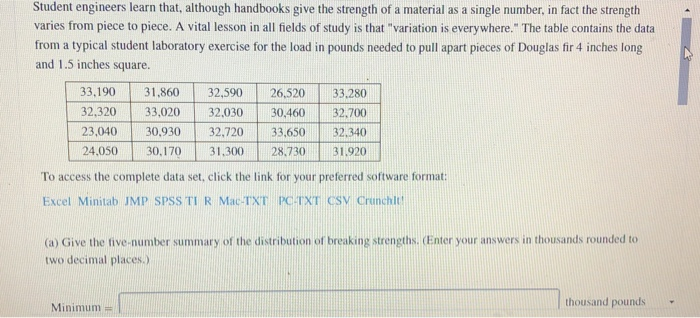 Student engineers learn that, although handbooks give the strength of a material as a single number, in fact the strength var