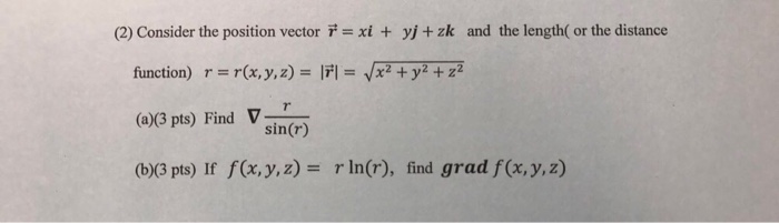 Solved 2 Consider The Position Vector Xi Yj Zk An Chegg Com