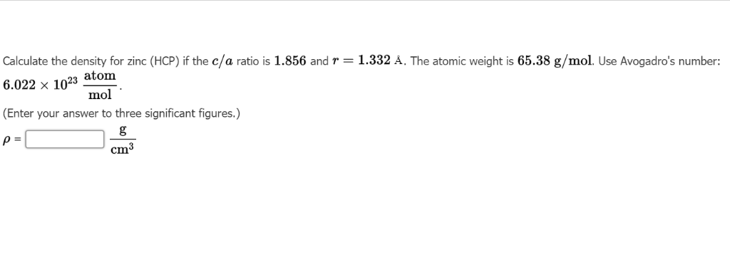 Solved Calculate The Density For Zinc Hcp If The C A Ra Chegg Com