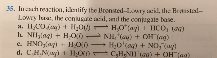 Solved 35 In Each Reaction Identify The Bronsted Lowry Chegg Com Solved 35 In Each Reaction Identify The Bronsted Lowry Chegg Com