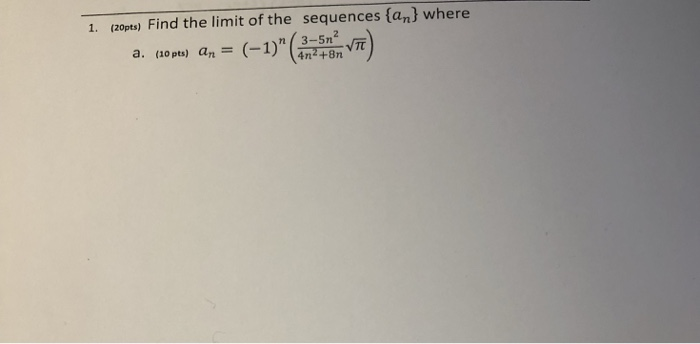 Solved 1 pts Find The Limit Of The Sequences San Wh Chegg Com