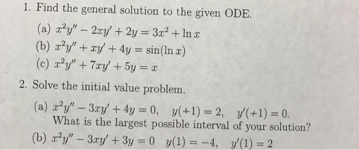 Solved Find The General Solution To The Given Ode A Chegg Com