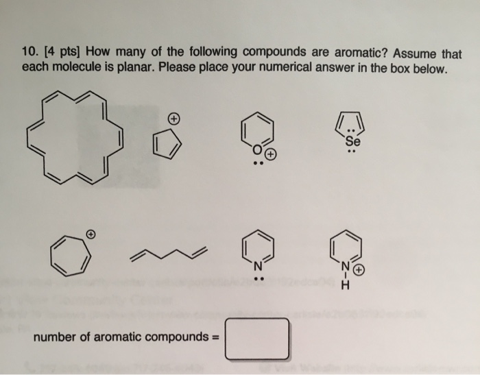 Solved: How Many Of The Following Compounds Are Aromatic ...