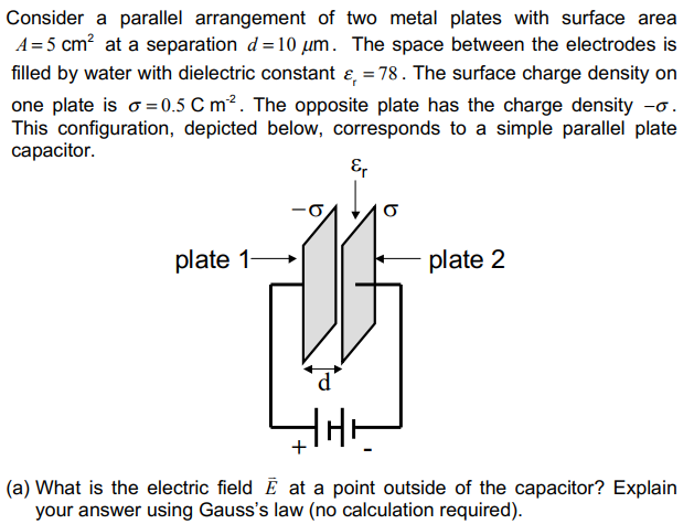 Consider A Parallel Arrangement Of Two Metal Plates With Surface Area A 5 Cm2 At Consider A Parallel Arrangement Of Two Metal Plates With Surface Area A 5 Cm2 At