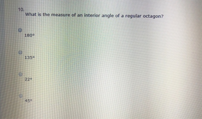 Solved 10 What Is The Measure Of An Interior Angle Of A