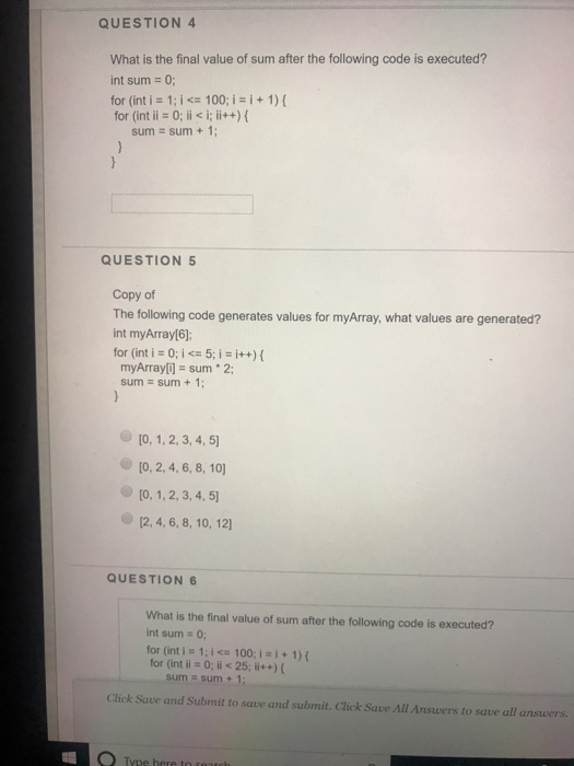 QUESTION 4 What is the final value of sum after the following code is executed? int sum 0; for (int i = 1;i<-100; i i + 1){ f