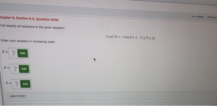 FULL SCREEN PRINTER hapter 9, Section 9.2, Question 054b ind exactly all solutions to the given equation Enter your answers in increasing order. Edit θ= Edit Edit