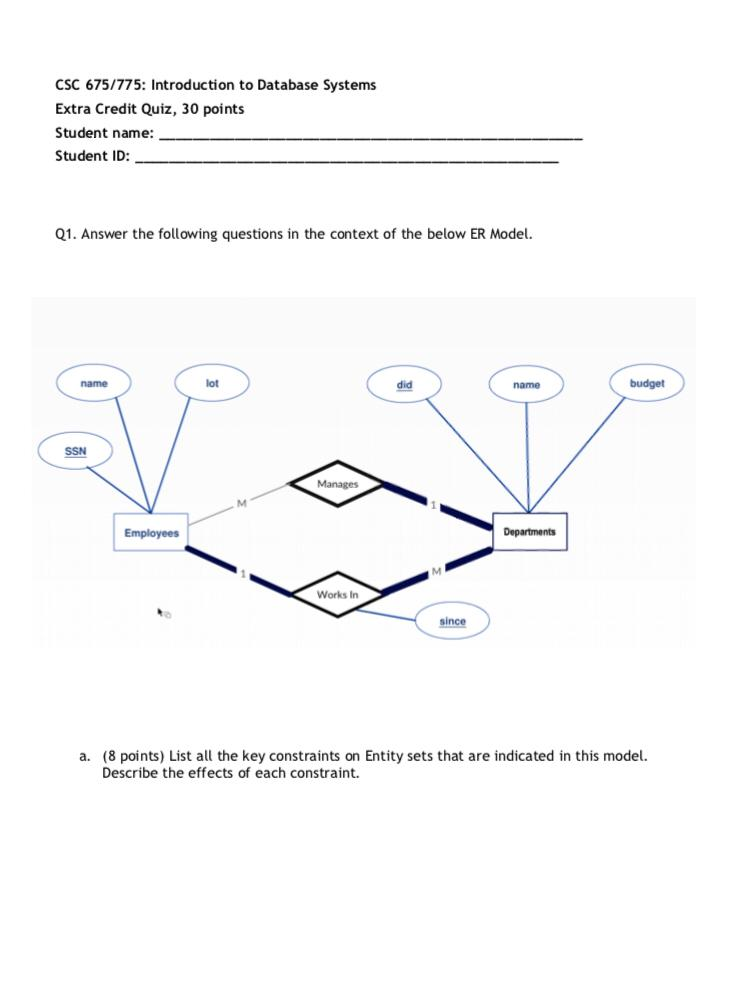 CSC 675/775: Introduction to Database Systems Extra Credit Quiz, 30 points Student name: Student ID: Q1. Answer the following