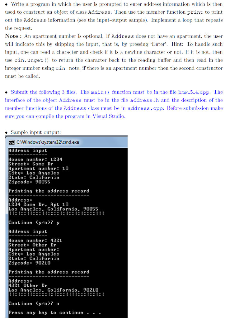 . Write a program in which the user is prompted to enter address information which is then used to construct an object of cla
