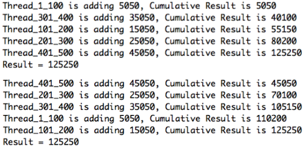 Thread 1 100 is adding 5050, Cumulative Result is 5050 Thread 301400 is adding 35050, Cumulative Result is 40100 Thread 101_2