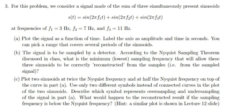 3. For this problem, we consider a signal made of the sum of three simultaneously present sinusoids (t)n(2m fit) sin(2m fat)