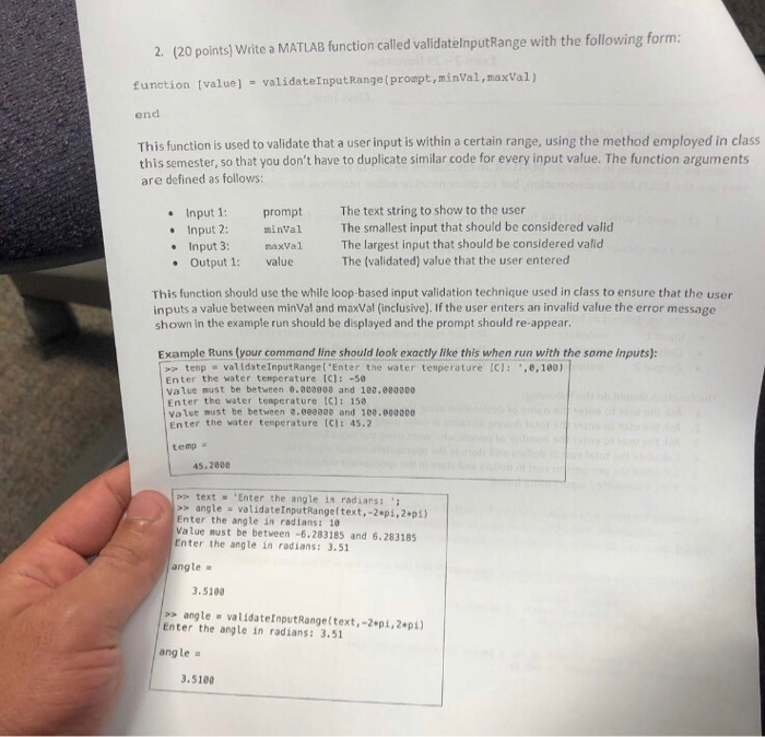 2. (20 points] Write a MATLAB function called validatelnputRange with the following form function [value] validateInputRange
