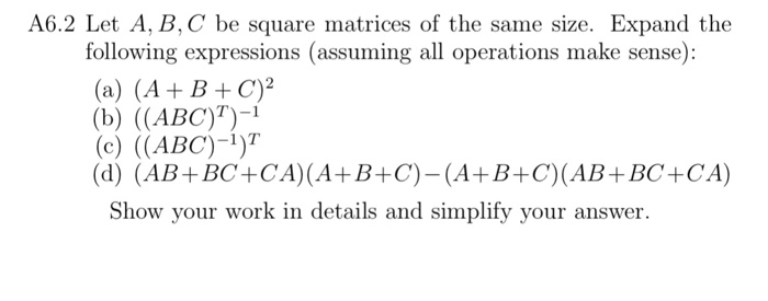 Solved A6 2 Let A B C Be Square Matrices Of The Same Siz Chegg Com