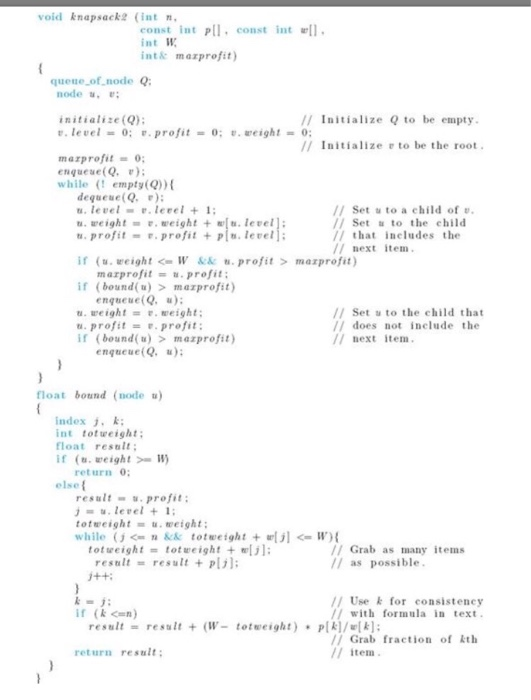 void knapsack2 (int n const int pl, const int int W int& mazprofit) quene of.node Q node u, // Initialize to be empty // Init