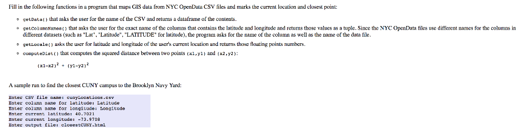 Fill in the following functions in a program that maps GIS data from NYC OpenData CSV files and marks the current location an