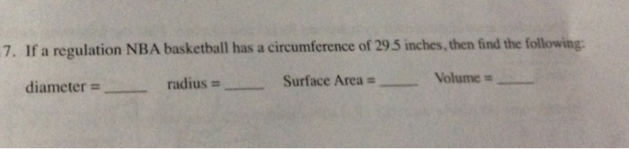 Solved: 7. If A Regulation NBA Basketball Has A Circumfere ...