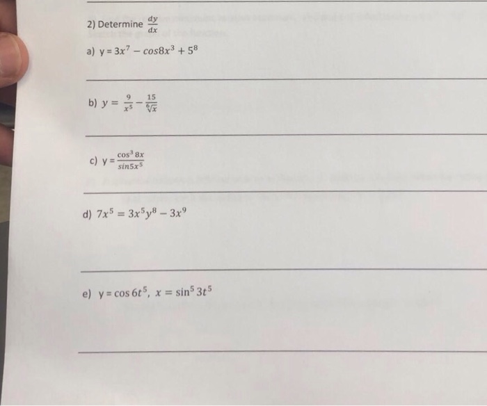 Solved Determine Dy Dx Y 3x 7 Cos 8x 3 5 8 Y 9 X 5 Chegg Com