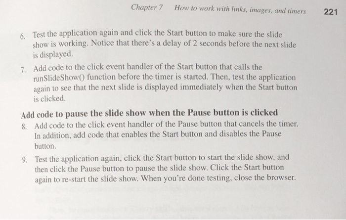 Chapter 7 How to work with links, images, and timers 221 Test the application again and click the Start button to make sure t