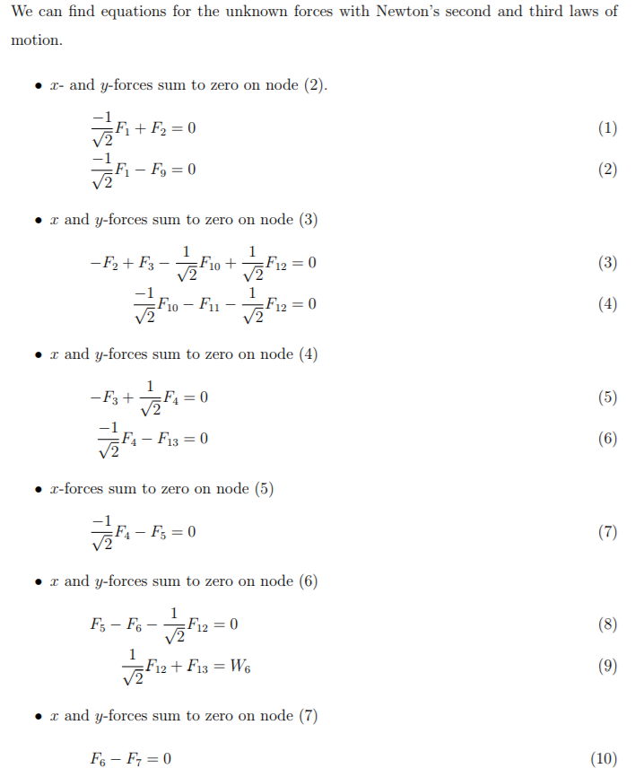 We can find equations for the unknown forces with Newtons second and third laws of motion. ·x-and y-forces sum to zero on no