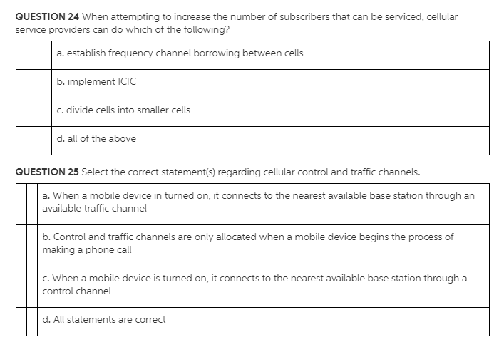 QUESTION 24 When attempting to increase the number of subscribers that can be serviced, cellular service providers can do whi