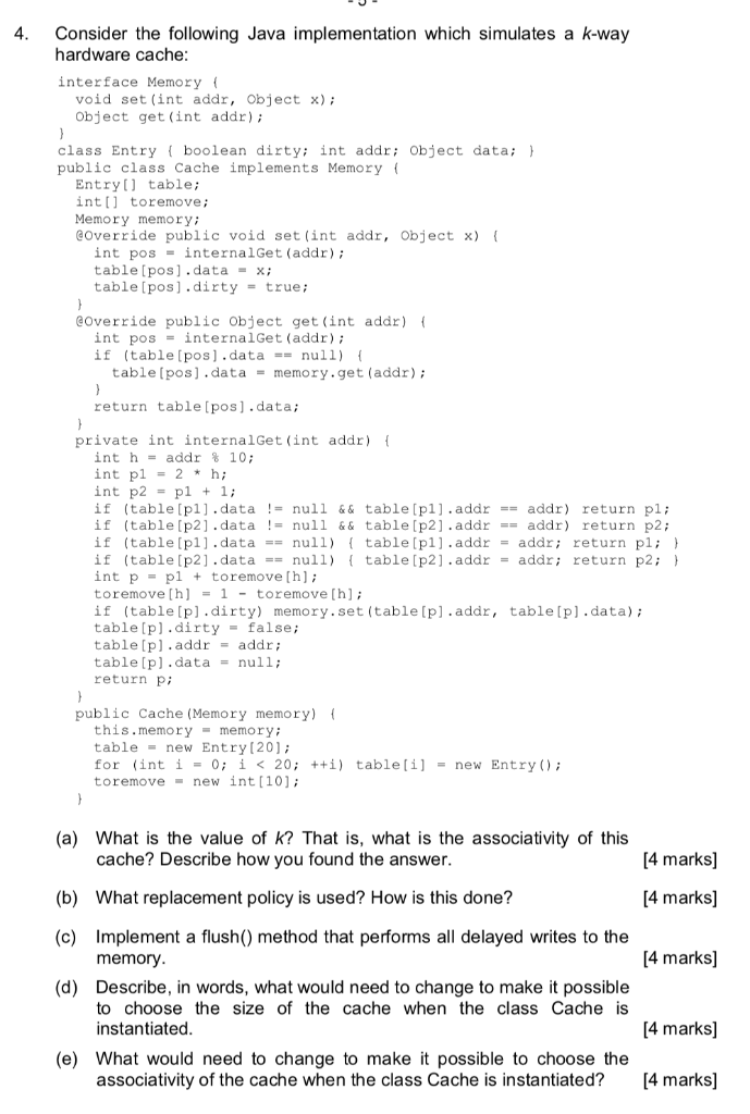 4. Consider the following Java implementation which simulates a k-way hardware cache interface Memory ( void set (int addr, O