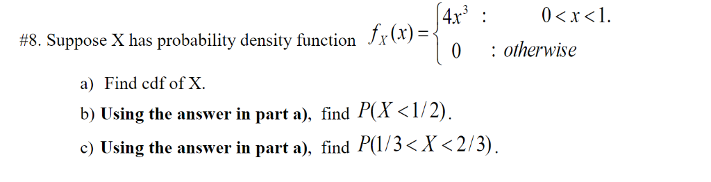 Solved 0 X L 8 Suppose X Has Probability Density Fun Chegg Com
