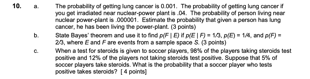 10. The probability of getting lung cancer is 0.001. The probability of getting lung cancer if you get irradiated near nuclea