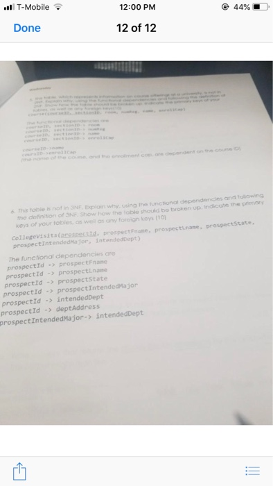 T-Mobile 12:00 PM @ 44% ■ Done 12 of 12 yusing 1he functional deperidencies and tolowing how the fable should be broken up. I