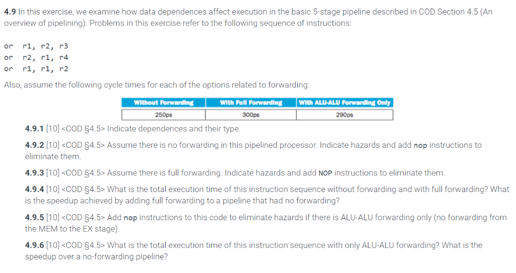 4.9 In this exercise, we examine how data dependences affect execution in the basic 5-stage pipeline described in COD Section