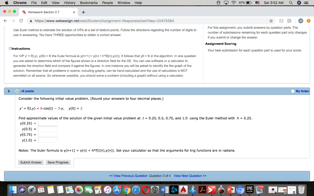 Chrome File Edit View History Bookmarks People Window Help 67% E, Sat 3:52 AM Q : Homework Section 2.7 C https://www.webassig