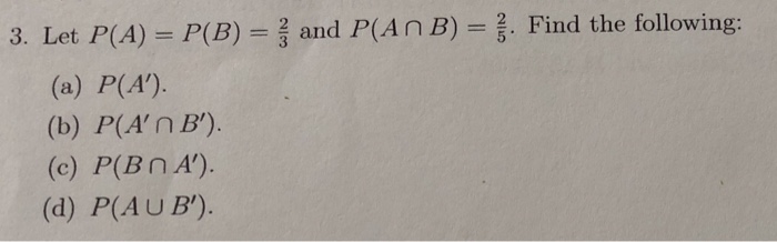 Solved 3 Let P A P B And P An B 름 Find The Foll Chegg Com