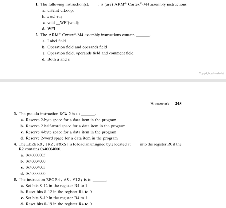 1. The following instruction(s),--, is (are) ARM® Cortex®-M4 assembly instructions. a. ui32int uiLoop c. void_WFI(void); d. W