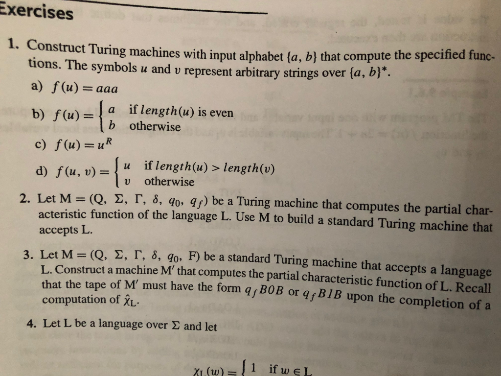 Exercises Turing machines with input alphabet (a, b) that compute the specified func- tions. The symbols u and v represent ar