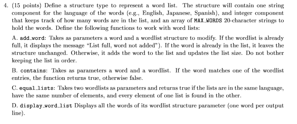 4. (15 points) Define a structure type to represent a word list. The structure wll contain one string component for the langu