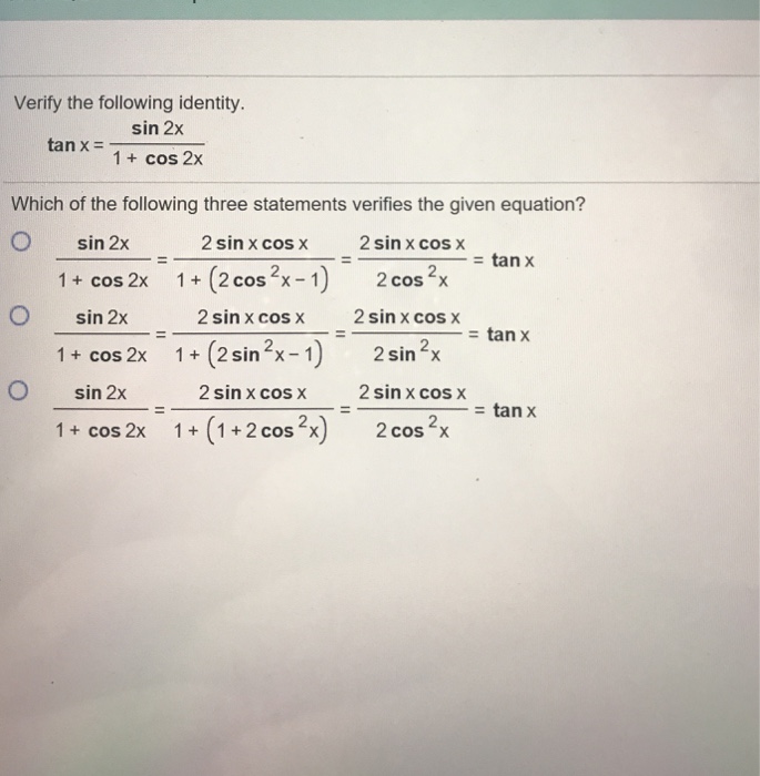 Solved Verify The Following Identity Tan X Sin2x 1 Cos Chegg Com