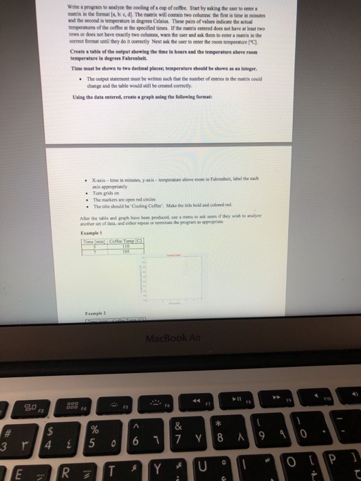 Write a prognm to nalyzethe cooling of.cupofoofee. Start by asking te user to enter matrix in the format la, b,d.The matrix