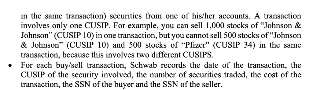 in the same transaction) securities from one of his/her accounts. A transaction involves only one CUSIP. For example, you can