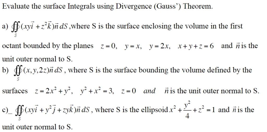 Solved Evaluate The Surface Integrals Using Divergence G Chegg Com