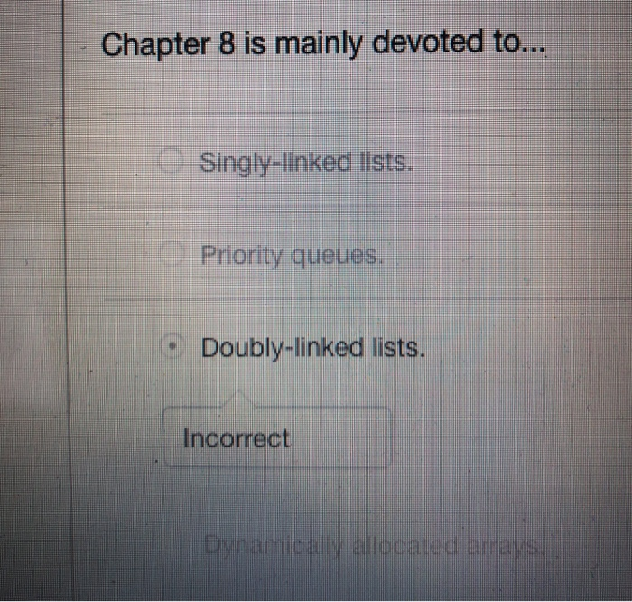 Chapter 8 is mainly devoted to Priority queues. Doubly-linked lists. Incorrect