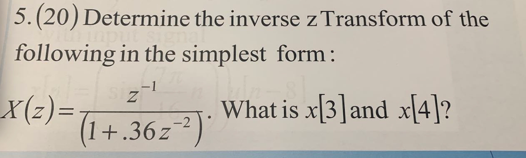 simplest form 5/20
Solved: 8.(8) Determine The Inverse Z Transform Of The Fo ... simplest form 5/20
Solved: 8.(8) Determine The Inverse Z Transform Of The Fo ...