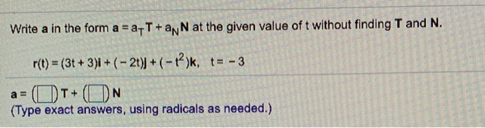 Solved Write A In The Form A A T An At The Given Value O Chegg Com