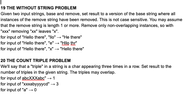 19 THE WITHOUT STRING PROBLEM Given two input strings, base and remove, set result to a version of the base string where all