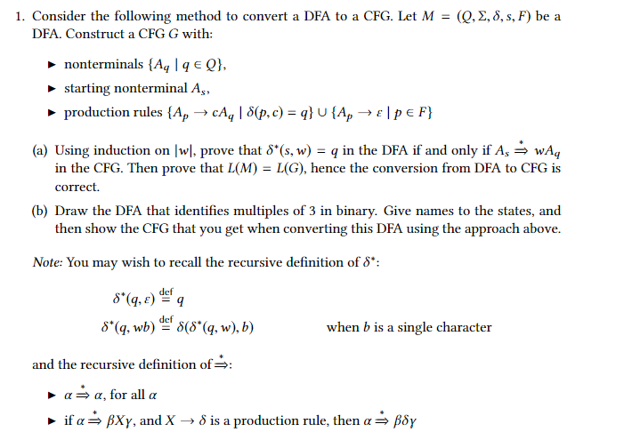 1. Consider the following method to convert a DFA to a CFG. Let M-Q.Σδs, F) be a DFA. Construct a CFG G with: nonterminals {