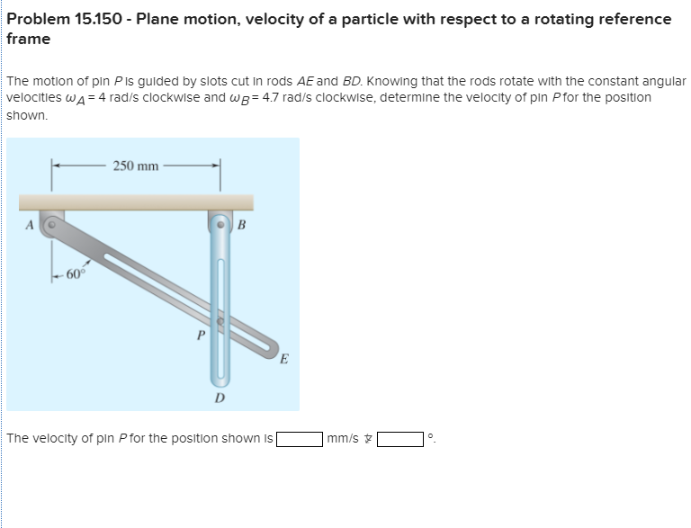 Solved The Motion Of Pin P Is Guided By Slots Cut In Rods Chegg Com