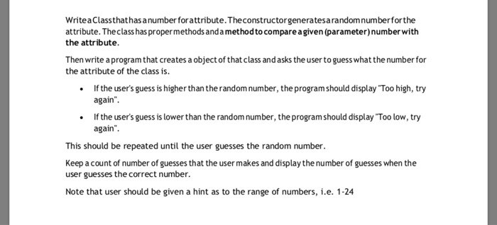 Writea Classthathas anumber forattribute.Theconstructorgeneratesarandomnumberforthe attribute. Theclass has proper methods an