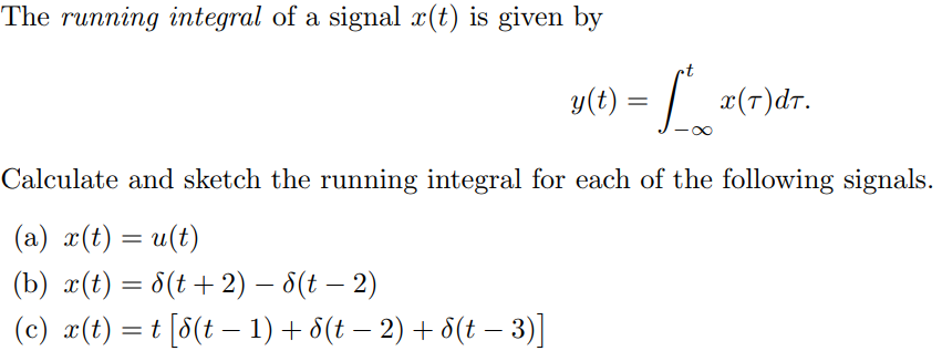 Solved The Running Integral Of A Signal X T Is Given By Chegg Com